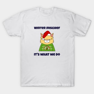 Winter Mischief, It's What We Do T-Shirt